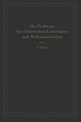 bokomslag Einfhrung in die Probleme des elektrischen Lichtbogen- und Widerstandsofens