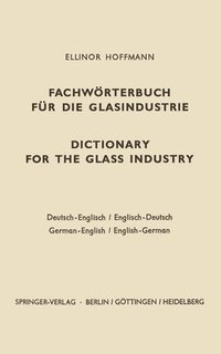 bokomslag Dictionary for the glass industry / Fachwrterbuch fr die Glasindustrie