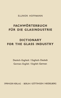 Dictionary for the glass industry / Fachwrterbuch fr die Glasindustrie 1