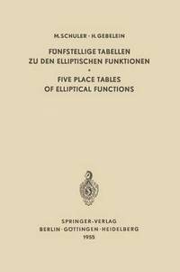 bokomslag Fünfstellige Tabellen zu den Elliptischen Funktionen / Five Place Tables of Elliptical Functions