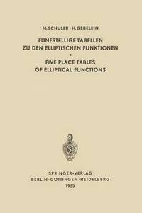 bokomslag Funfstellige Tabellen zu den Elliptischen Funktionen / Five Place Tables of Elliptical Functions