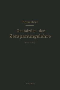 bokomslag Grundzüge der Zerspanungslehre. Theorie und Praxis der Zerspanung für Bau und Betrieb von Werkzeugmaschinen