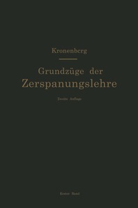 bokomslag Grundzuge der Zerspanungslehre. Theorie und Praxis der Zerspanung fur Bau und Betrieb von Werkzeugmaschinen