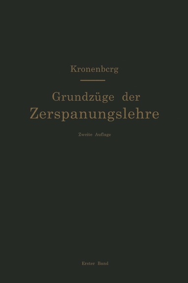 bokomslag Grundzuge der Zerspanungslehre. Theorie und Praxis der Zerspanung fur Bau und Betrieb von Werkzeugmaschinen