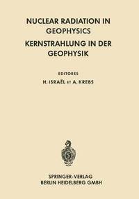 bokomslag Nuclear Radiation in Geophysics / Kernstrahlung in der Geophysik