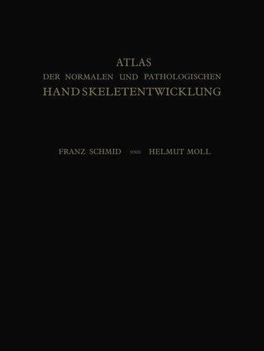 Franz Schmid, Helmut Moll - Atlas der Normalen und Pathologischen Handskeletentwicklung, Häftad