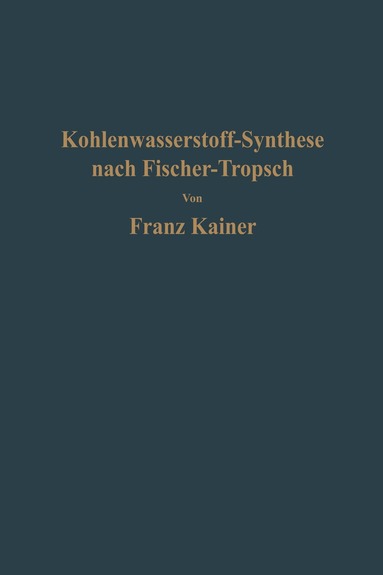 Franz Kainer - Die Kohlenwasserstoff-Synthese nach Fischer-Tropsch, Häftad