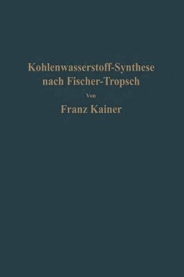 bokomslag Die Kohlenwasserstoff-Synthese nach Fischer-Tropsch