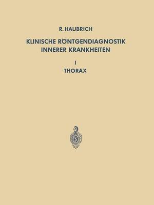 Richard Haubrich, Hermann Anacker, A. Schaede, H. Stender, R. Haubrich, K. Heckmann - Klinische Röntgendiagnostik Innerer Krankheiten, Häftad