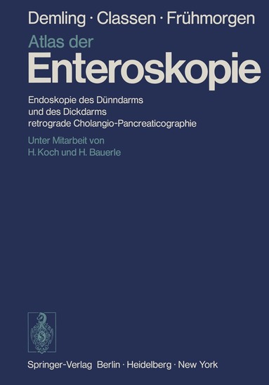 L. Demling, M. Classen, P. Frühmorgen - Atlas der Enteroskopie, Häftad