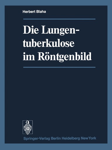 H. Blaha - Die Lungentuberkulose im Röntgenbild, Häftad