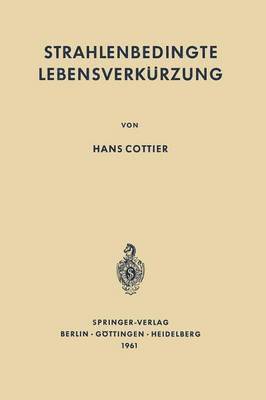 Hans Cottier - Strahlenbedingte Lebensverkürzung, Häftad