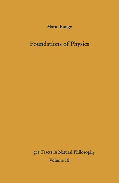 Mario Bunge - Foundations of Physics, Häftad