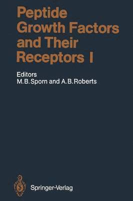 Michael B. Sporn, Anita B. Roberts, Anita B. Roberts - Peptide Growth Factors and Their Receptors I, Häftad