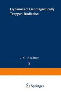 bokomslag Dynamics of Geomagnetically Trapped Radiation