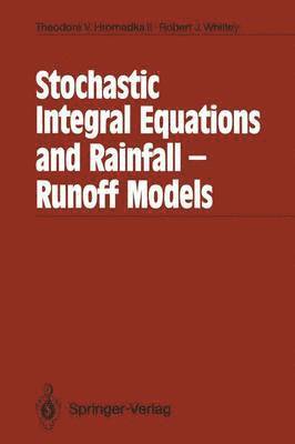 Stochastic Integral Equations and Rainfall-Runoff Models 1