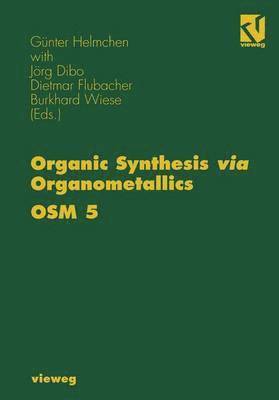 Organic Synthesis via Organometallics OSM 5 1