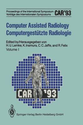 Heinz U. Lemke, Kiyonari Inamura, C.Carl Jaffe, Roland Felix, C. Carl Jaffe - Computer Assisted Radiology / Computergestützte Radiologie, Häftad