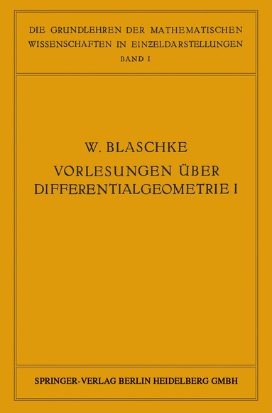 W. Blaschke - Vorlesungen über Differentialgeometrie und geometrische Grundlagen von Einsteins Relativitätstheorie I, Häftad