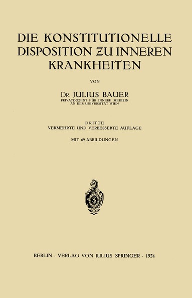 Julius Bauer - Die Konstitutionelle Disposition ƶu inneren Krankheiten, Häftad