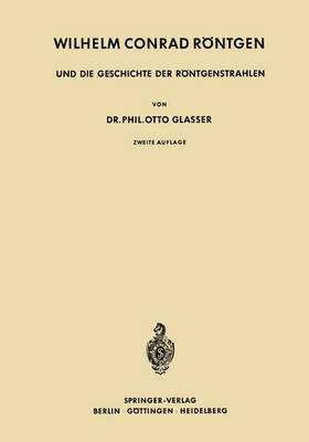 Wilhelm Conrad Rntgen und die Geschichte der Rntgenstrahlen 1