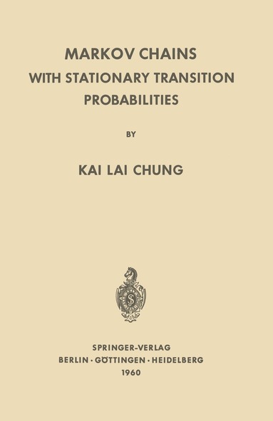 Kai Lai Chung, R. Grammel, F. Hirzebruch, E. Hopf, H. Maak, W. Magnus, F. K. Schmidt, K. Stein, B. L. van der Waerden - Markov Chains with Stationary Transition Probabilities, Häftad