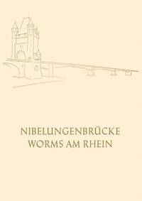 bokomslag Die Nibelungenbrcke in Worms am Rhein