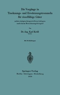 bokomslag Die Vorgänge in Trocknungs- und Erwärmungstrommeln für rieselfähige Güter