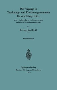 bokomslag Die Vorgange in Trocknungs- und Erwarmungstrommeln fur rieselfahige Guter