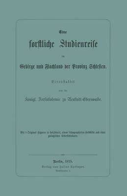 bokomslag Eine forstliche Studienreise im Gebirge und Flachland der Provinz Schlesien