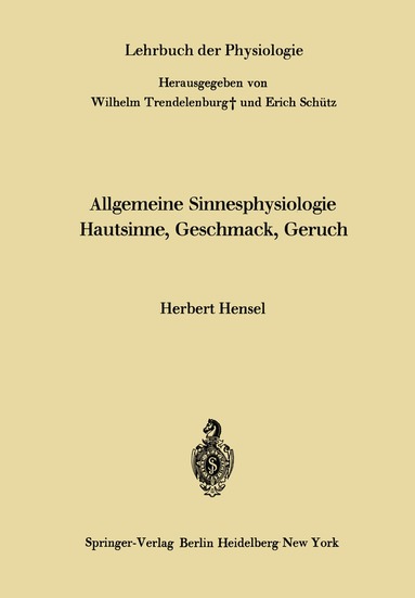 Herbert Hensel, Wilhelm Trendelenburg, Erich Schütz - Allgemeine Sinnesphysiologie Hautsinne, Geschmack, Geruch, Häftad
