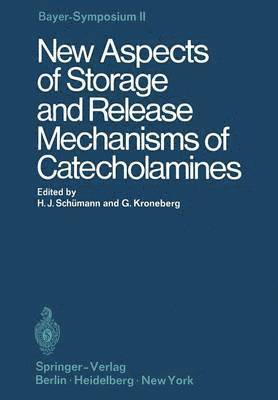 Hans-Joachim Schümann, Günther Kornenberg, Hans-Joachim Schumann, Gunther Kornenberg - New Aspects of Storage and Release Mechanisms of Catecholamines, Häftad