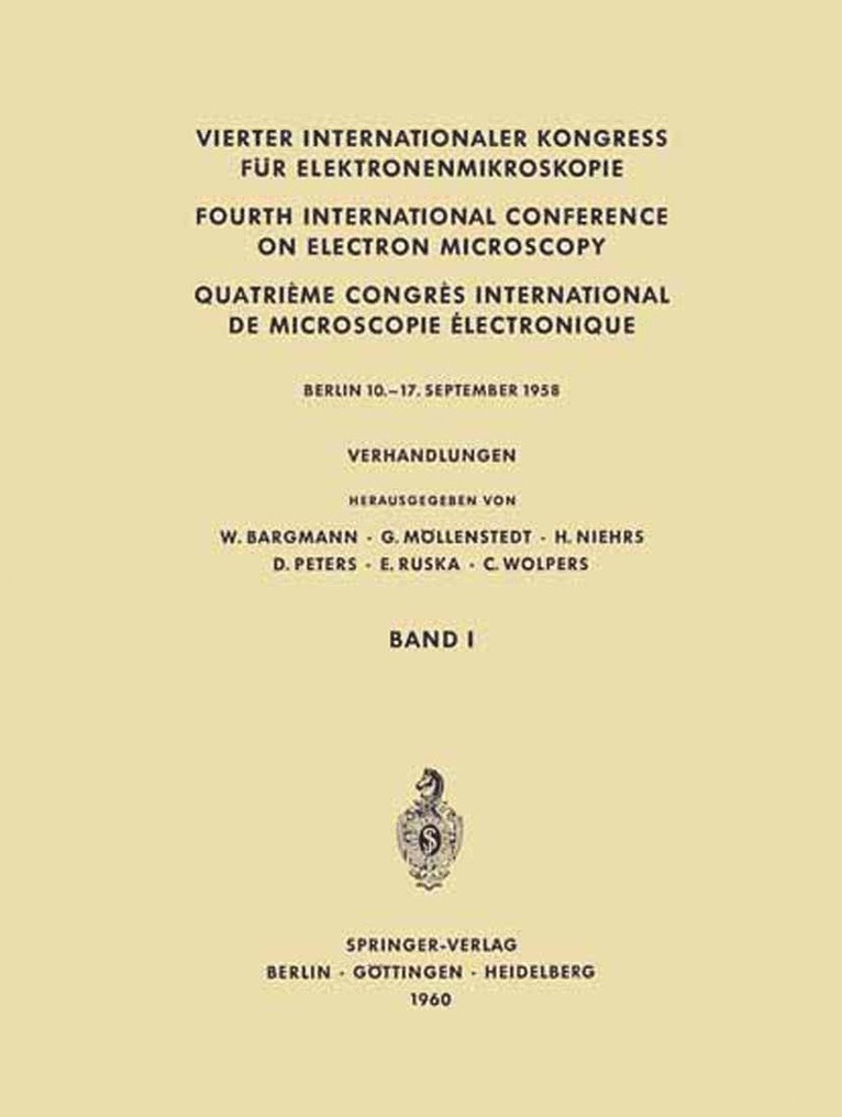 Vierter Internationaler Kongress fr Elektronenmikroskopie / Fourth International Conference on Electron Microscopy / Quatrime Congrs International de Microscopie lectronique 1