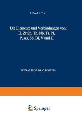 bokomslag Die Elemente und Verbindungen von: Ti, Zr, Sn, Th, Nb, Ta, N, P, As, Sb, Bi, V und H