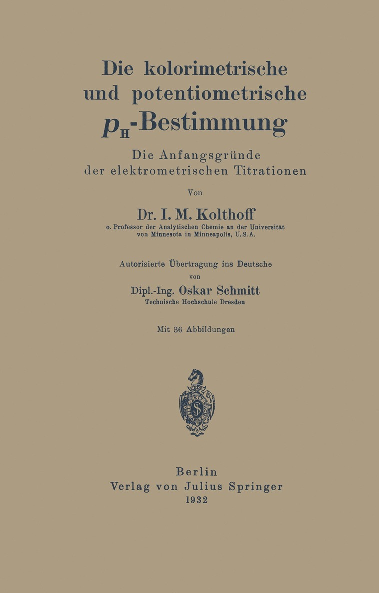 I. M. Kolthoff - Die kolorimetrische und potentiometrische pH-Bestimmung, Häftad