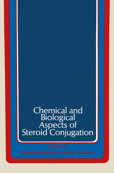 bokomslag Chemical and Biological Aspects of Steroid Conjugation