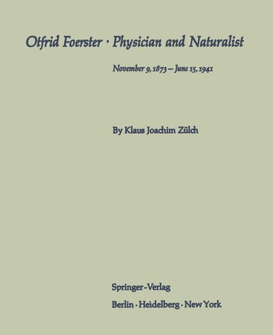 Klaus Joachim Zülch - Otfrid Foerster · Physician and Naturalist, Häftad