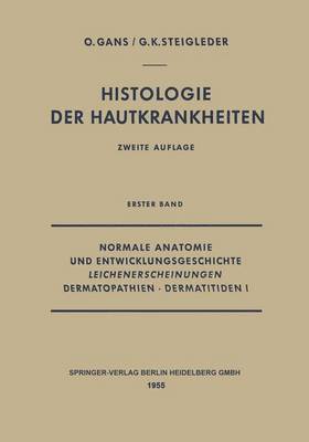 Oscar Gans, Gerd-Klaus Steigleder - Normale Anatomie und Entwicklungsgeschichte, Leichenerscheinungen, Dermatopathien · Dermatitiden I, Häftad