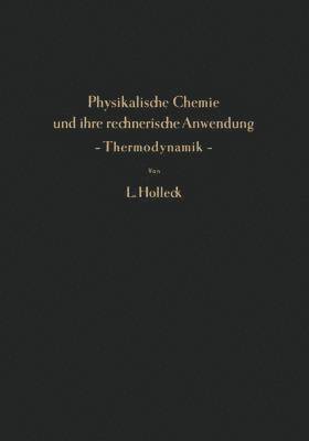 bokomslag Physikalische Chemie und ihre rechnerische Anwendung  Thermodynamik 