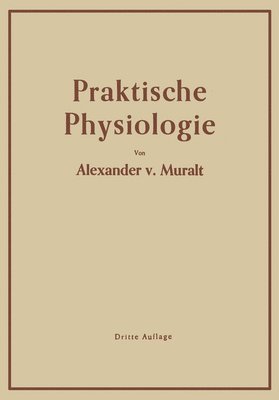Alexander Von Muralt - Einführung in die Praktische Physiologie, Häftad