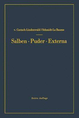 Hermann Czetsch-Lindenwald, Friedrich Schmidt La Baume - Salben · Puder · Externa, Häftad