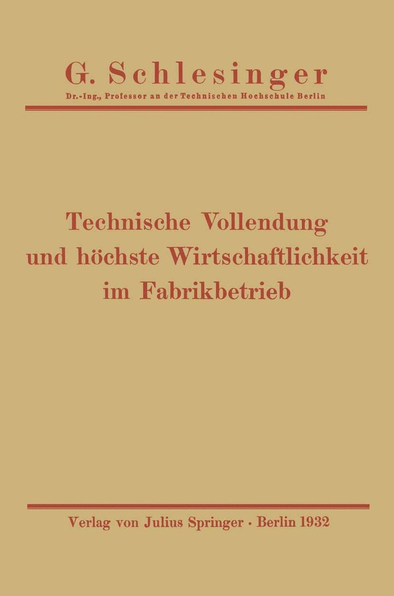 G. Schlesinger - Technische Vollendung und höchste Wirtschaftlichkeit im Fabrikbetrieb, Häftad