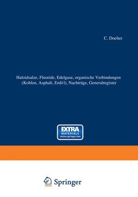 bokomslag Haloidsalze, Fluoride, organische Verbindungen (Kohlen, Asphalt, Erdl), Nachtrge, Generalregister