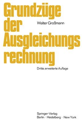 Walter Großmann - Grundzüge der Ausgleichungsrechnung nach der Methode der kleinsten Quadrate nebst Anwendung in der Geodäsie, Häftad