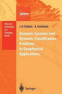 bokomslag Dynamic Systems and Dynamic Classification Problems in Geophysical Applications