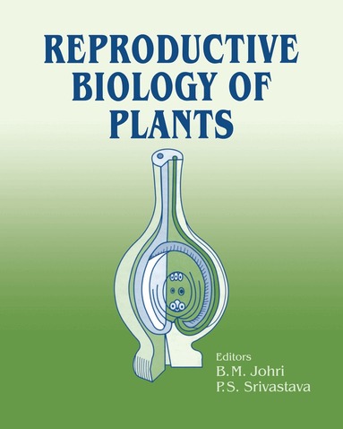 B.M. Johri, P.S. Srivastava - Reproductive Biology of Plants, Häftad