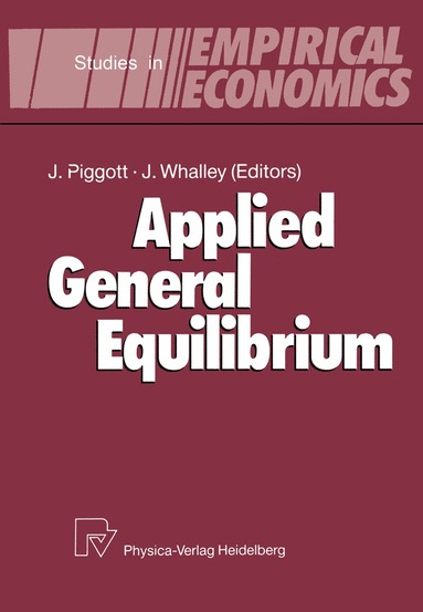 John Piggott, John Whalley - Applied General Equilibrium, Häftad