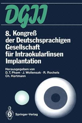 D.T. Pham, J. Wollensak, Rainer Rochels, Christian Hartmann, D. T. Pham - 8. Kongreß der Deutschsprachigen Gesellschaft für Intraokularlinsen Implantation, Häftad