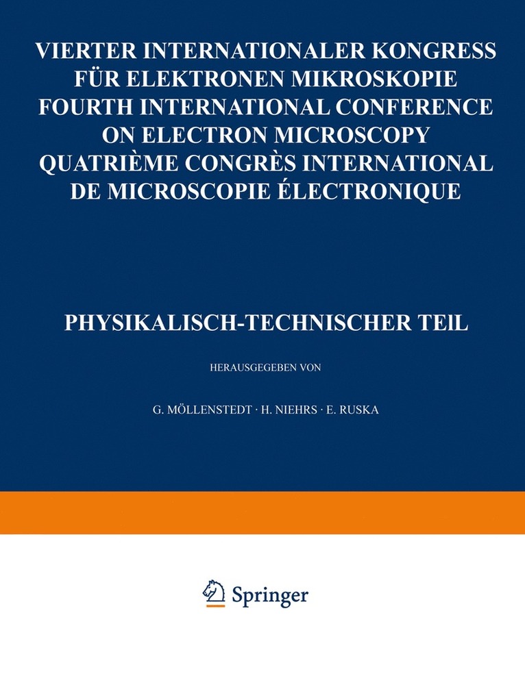 IV. Internationaler Kongre fr Elektronenmikroskopie / IVth International Congress on Electron Microscopy / IVe Congres International de Microscopie Electronique. Berlin, 10.-17. September 1958 1