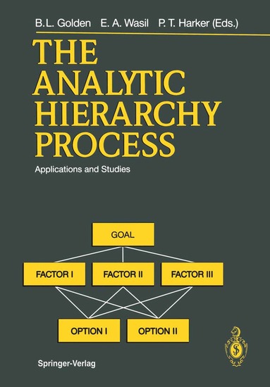 Bruce L. Golden, Edward A. Wasil, Patrick T. Harker - Analytic Hierarchy Process, Häftad